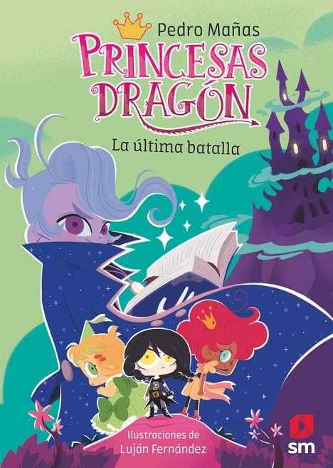 PRINCESAS DRAGÓN 21: LA ÚLTIMA BATALLA | 9788410555341 | MAÑAS ROMERO, PEDRO | Galatea Llibres | Llibreria online de Reus, Tarragona | Comprar llibres en català i castellà online