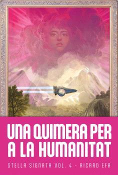 UNA QUIMERA PER A LA HUMANITAT | 9788410254237 | EFA, RICARD | Galatea Llibres | Llibreria online de Reus, Tarragona | Comprar llibres en català i castellà online