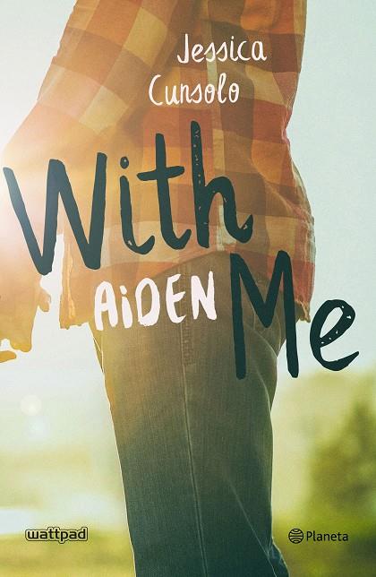 WITH ME. AIDEN | 9788408201779 | CUNSOLO, JESSICA | Galatea Llibres | Llibreria online de Reus, Tarragona | Comprar llibres en català i castellà online