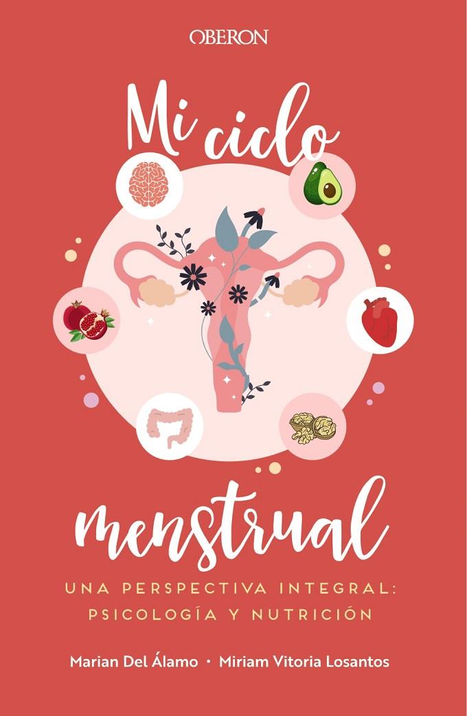MI CICLO MENSTRUAL. UNA PERSPECTIVA INTEGRAL: PSICOLOGÍA Y NUTRICIÓN | 9788441545083 | DEL ÁLAMO ROBLEDO, MARIAN/VITORIA LOSANTOS, MIRIAM | Galatea Llibres | Librería online de Reus, Tarragona | Comprar libros en catalán y castellano online