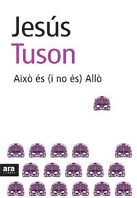 AIXO ES I NO ES ALLO | 9788492406623 | TUSON, JESUS | Galatea Llibres | Librería online de Reus, Tarragona | Comprar libros en catalán y castellano online