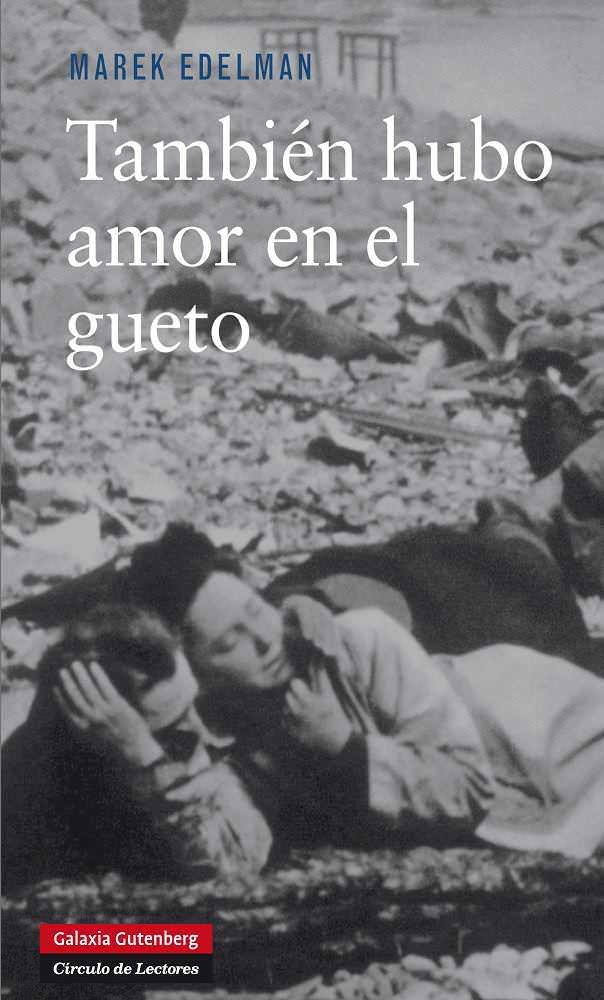 TAMBIÉN HUBO AMOR EN EL GUETO | 9788415472421 | EDELMAN, MAREK/SAWICKA, PAULA | Galatea Llibres | Llibreria online de Reus, Tarragona | Comprar llibres en català i castellà online