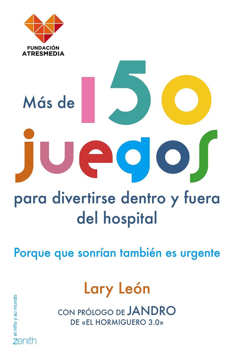 MÁS DE 150 JUEGOS PARA DIVERTIRSE DENTRO Y FUERA DEL HOSPITAL | 9788408154822 | LEÓN, LARY | Galatea Llibres | Llibreria online de Reus, Tarragona | Comprar llibres en català i castellà online