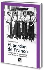 PERDÓN DE FRANCO, EL | 9788483194621 | EGIDO LEÓN, ANGELES | Galatea Llibres | Librería online de Reus, Tarragona | Comprar libros en catalán y castellano online