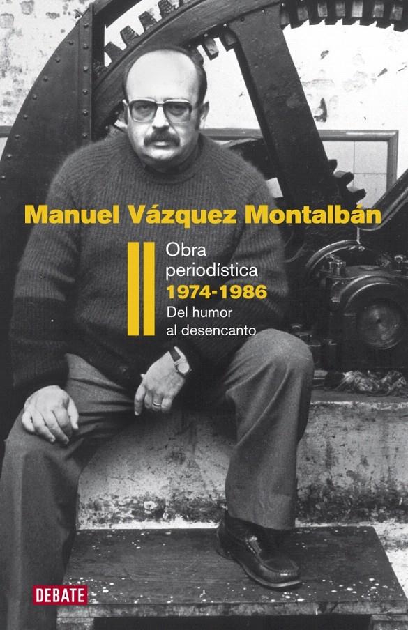 OBRA PERIODÍSTICA II. TRANSICIÓN 1974-1986 | 9788483069202 | VAZQUEZ MONTALBAN, MANUEL | Galatea Llibres | Librería online de Reus, Tarragona | Comprar libros en catalán y castellano online