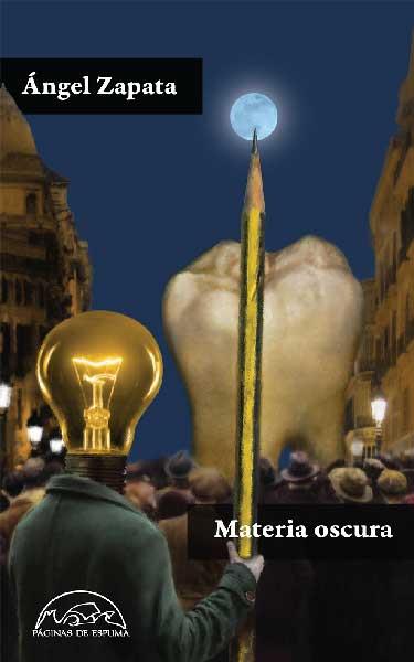 MATERIA OSCURA | 9788483931929 | ZAPATA, ÁNGEL | Galatea Llibres | Librería online de Reus, Tarragona | Comprar libros en catalán y castellano online