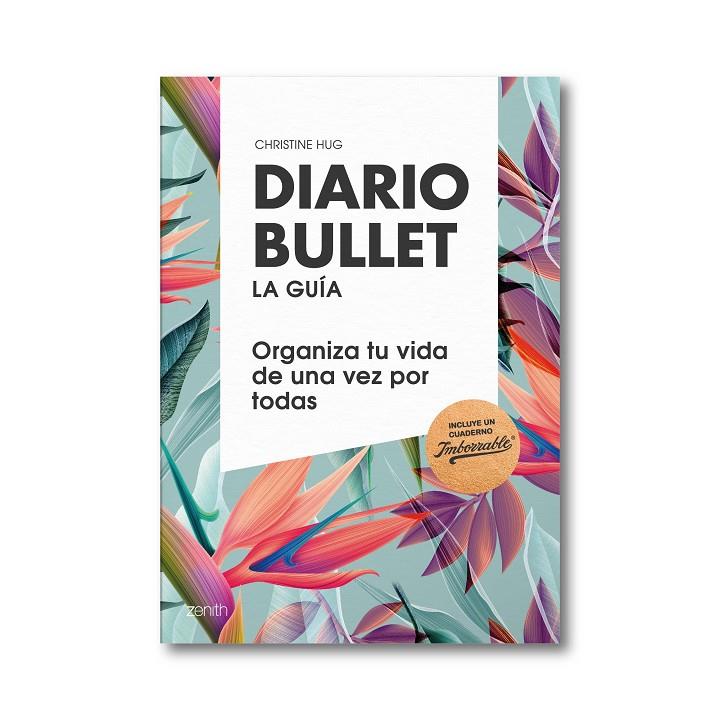 DIARIO BULLET, LA GUÍA (TROPICAL). ORGANIZA TU VIDA DE UNA VEZ POR TODAS | 9788408180807 | HUG, CHRISTINE | Galatea Llibres | Llibreria online de Reus, Tarragona | Comprar llibres en català i castellà online