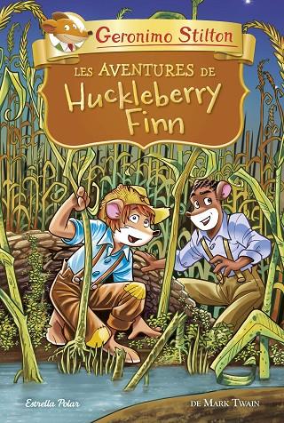 LES AVENTURES DE HUCKLEBERRY FINN. STILTON | 9788418134678 | Galatea Llibres | Librería online de Reus, Tarragona | Comprar libros en catalán y castellano online