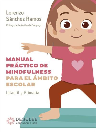 MANUAL PRÁCTICO DE MINDFULNESS PARA EL ÁMBITO ESCOLAR. INFANTIL Y PRIMARIA | 9788433031624 | SÁNCHEZ RAMOS, LORENZO | Galatea Llibres | Llibreria online de Reus, Tarragona | Comprar llibres en català i castellà online