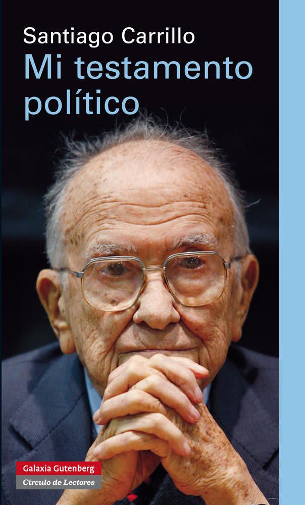 MI TESTAMENTO POLÍTICO | 9788415472315 | CARRILLO, SANTIAGO | Galatea Llibres | Librería online de Reus, Tarragona | Comprar libros en catalán y castellano online