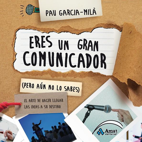 ERES UN GRAN COMUNICADOR (PERO AÚN NO LO SABES) | 9788497357586 | GARCIA-MILÀ PUJOL, PAU | Galatea Llibres | Librería online de Reus, Tarragona | Comprar libros en catalán y castellano online