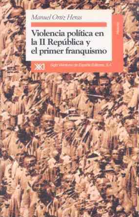 VIOLENCIA POLITICA EN LA II REPUBLICA Y EL PRIMER | 9788432309342 | ORTIZ HERAS, MANUEL | Galatea Llibres | Librería online de Reus, Tarragona | Comprar libros en catalán y castellano online