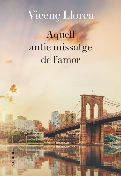 AQUELL ANTIC MISSATGE DE L'AMOR | 9788466424097 | LLORCA BERROCAL, VICENÇ | Galatea Llibres | Librería online de Reus, Tarragona | Comprar libros en catalán y castellano online