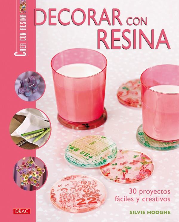 DECORAR CON RESINA | 9788496777675 | HOOGHE, SYLVIE | Galatea Llibres | Librería online de Reus, Tarragona | Comprar libros en catalán y castellano online