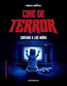 CINE DE TERROR CONTADO A LOS NIÑOS | 9788415448723 | MAÑERO, MANUEL | Galatea Llibres | Librería online de Reus, Tarragona | Comprar libros en catalán y castellano online