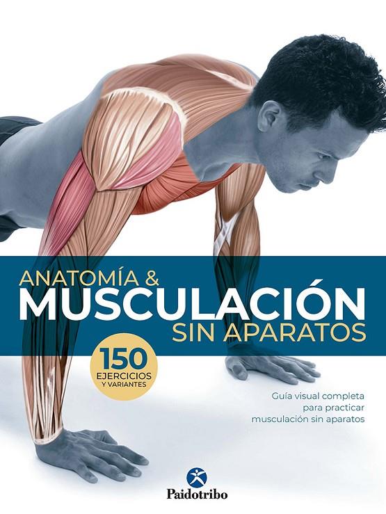 ANATOMIA & MUSCULACION SIN APARATOS | 9788499107295 | SEIJAS ALBIR, GUILLERMO | Galatea Llibres | Llibreria online de Reus, Tarragona | Comprar llibres en català i castellà online