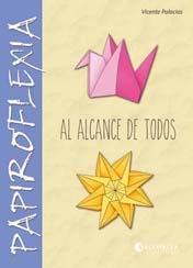 PAPIROFLEXIA AL ALCANCE DE TODOS | 9788484128489 | PALACIOS GARRIDO, VICENTE | Galatea Llibres | Llibreria online de Reus, Tarragona | Comprar llibres en català i castellà online