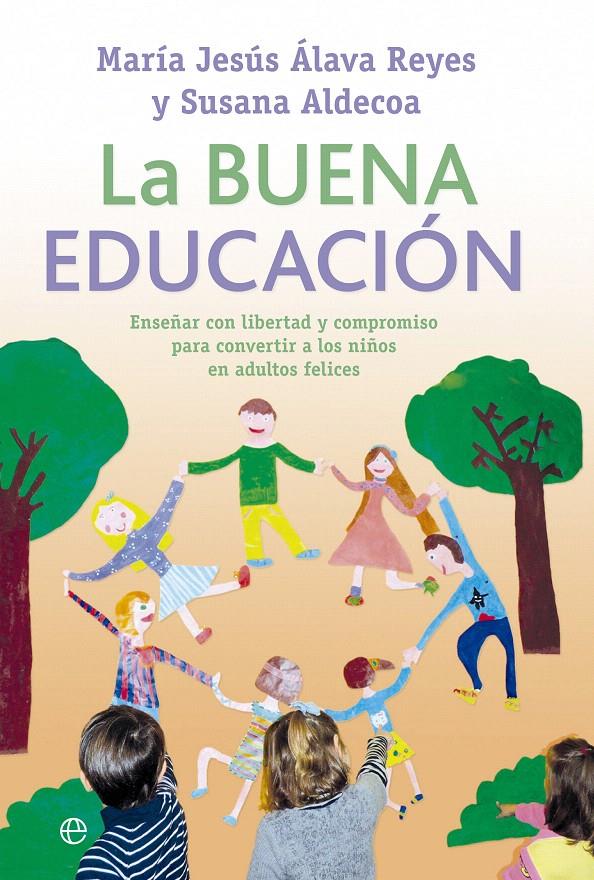 LA BUENA EDUCACIÓN | 9788499705705 | ÁLAVA REYES, MARÍA JESÚS/ALDECOA, SUSANA | Galatea Llibres | Librería online de Reus, Tarragona | Comprar libros en catalán y castellano online