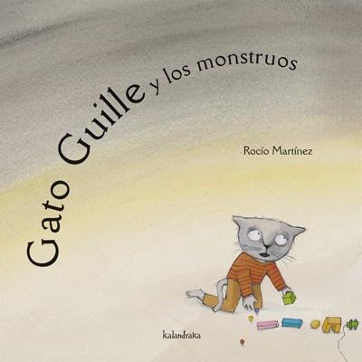 GATO GUILLE Y LOS MONSTRUOS | 9788484640028 | MARTINEZ, ROCIO | Galatea Llibres | Librería online de Reus, Tarragona | Comprar libros en catalán y castellano online