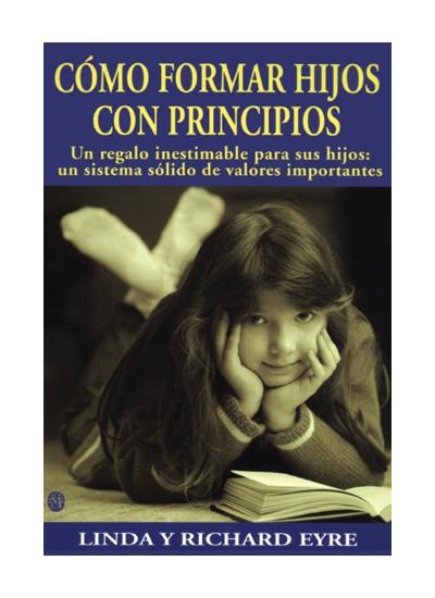 COMO FORMAR HIJOS CON PRINCIPIOS | 9788486193638 | EYRE, LINDA Y RICHARD | Galatea Llibres | Librería online de Reus, Tarragona | Comprar libros en catalán y castellano online