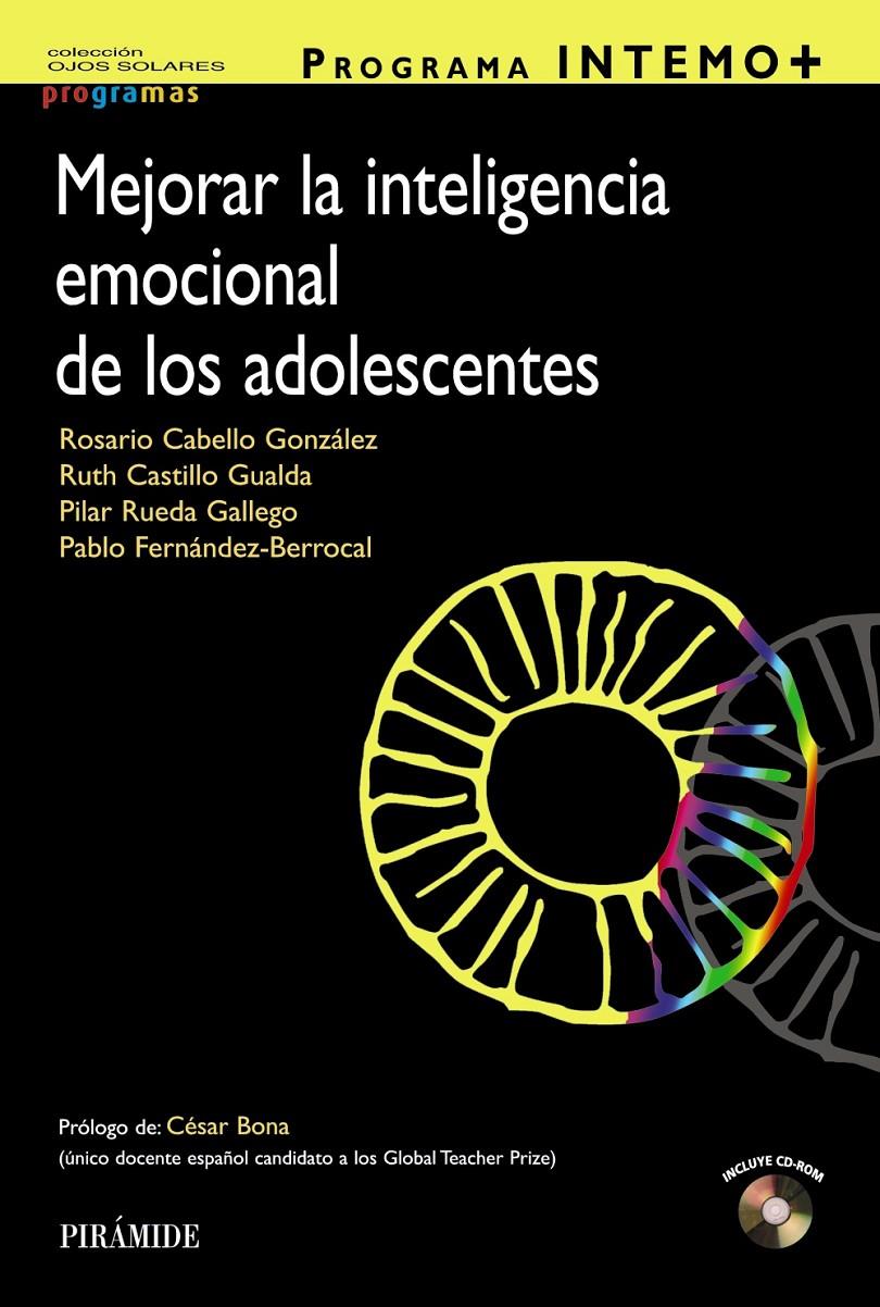 PROGRAMA INTEMO+. MEJORAR LA INTELIGENCIA EMOCIONAL DE LOS ADOLESCENTES | 9788436834901 | CABELLO GONZÁLEZ, ROSARIO/CASTILLO GUALDA, RUTH/RUEDA GALLEGO, PILAR/FERNÁNDEZ BERROCAL, PABLO | Galatea Llibres | Llibreria online de Reus, Tarragona | Comprar llibres en català i castellà online