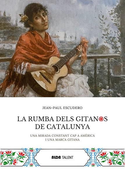 LA RUMBA DELS GITANOS DE CATALUNYA | 9788410123465 | ESCUDERO, JEAN-PAUL | Galatea Llibres | Librería online de Reus, Tarragona | Comprar libros en catalán y castellano online
