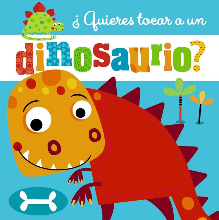 ¿QUIERES TOCAR A UN DINOSAURIO? | 9788469623282 | Galatea Llibres | Llibreria online de Reus, Tarragona | Comprar llibres en català i castellà online