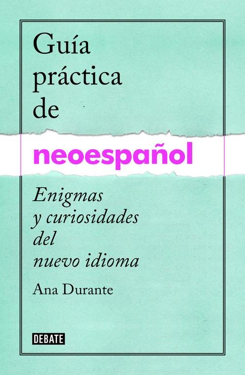 GUÍA PRÁCTICA DE NEOESPAÑOL | 9788499925516 | DURANTE, ANA | Galatea Llibres | Librería online de Reus, Tarragona | Comprar libros en catalán y castellano online