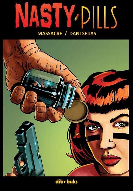NASTY PILLS | 9788415850212 | SEIJAS, DANI / MASSACRE | Galatea Llibres | Librería online de Reus, Tarragona | Comprar libros en catalán y castellano online