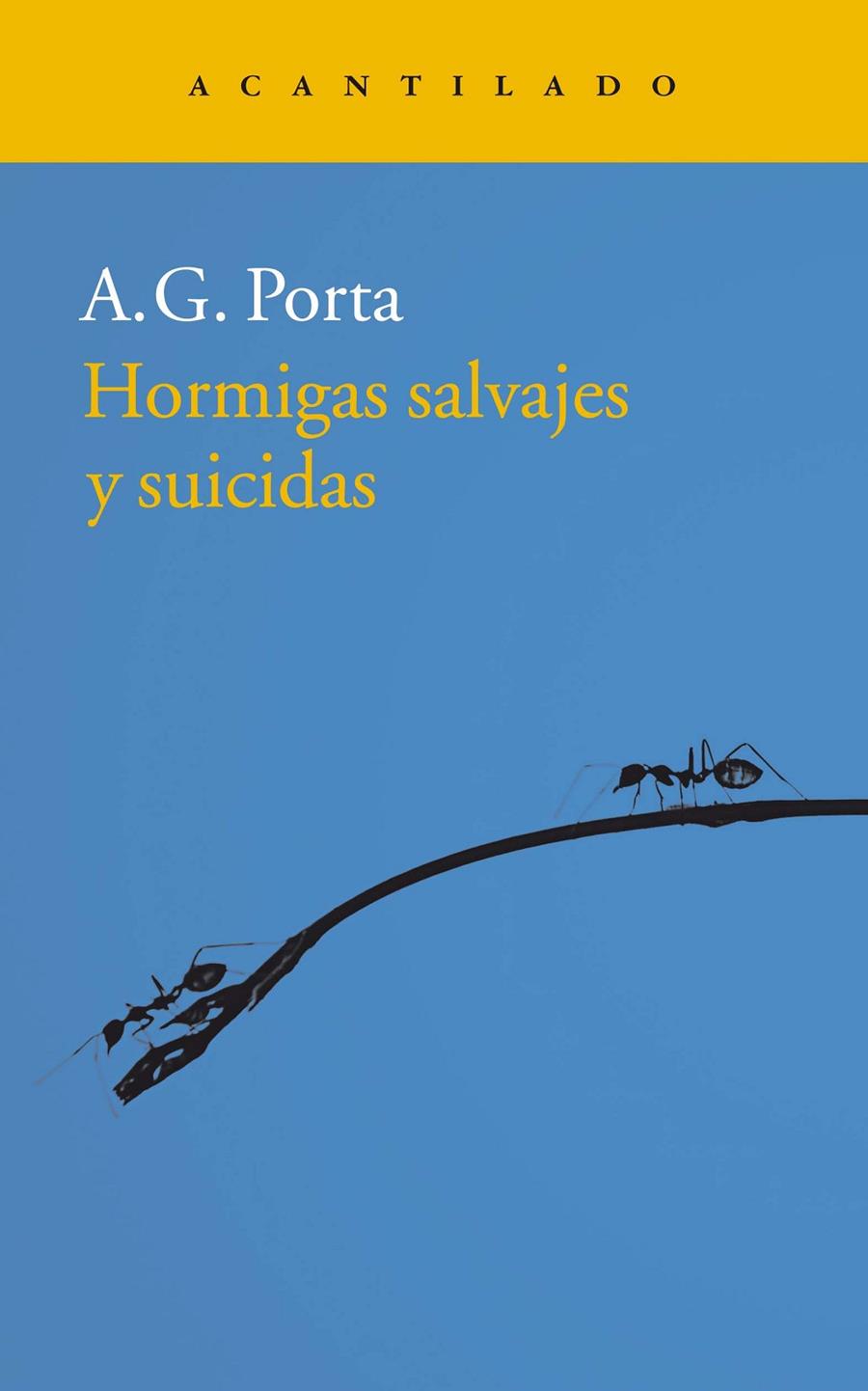 HORMIGAS SALVAJES Y SUICIDAS | 9788416748693 | PORTA, ANTONI G. | Galatea Llibres | Llibreria online de Reus, Tarragona | Comprar llibres en català i castellà online