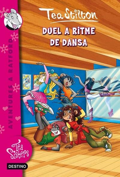 DUEL A RITME DE DANSA! (TEA SISTERS, 4) | 9788499325767 | Galatea Llibres | Llibreria online de Reus, Tarragona | Comprar llibres en català i castellà online