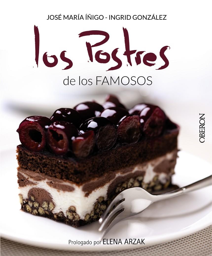 LOS POSTRES DE LOS FAMOSOS | 9788441536364 | GONZÁLEZ SEOANE, ÍNGRID/ÍÑIGO GÓMEZ, JOSÉ MARÍA | Galatea Llibres | Llibreria online de Reus, Tarragona | Comprar llibres en català i castellà online