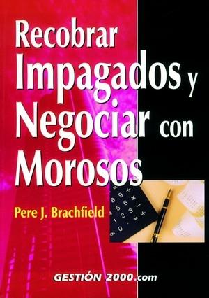 RECOBRAR IMPAGADOS Y NEGOCIAR CON MOROSOS | 9788480888257 | BRANCHFIELD, PERE J. | Galatea Llibres | Llibreria online de Reus, Tarragona | Comprar llibres en català i castellà online