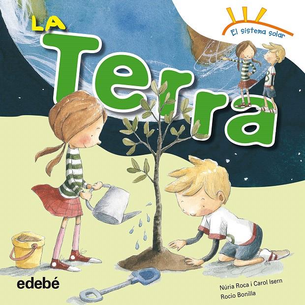 LA TERRA | 9788468315669 | ROCA, NURIA/ISERN, CAROL | Galatea Llibres | Librería online de Reus, Tarragona | Comprar libros en catalán y castellano online