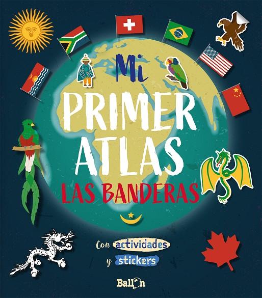 MI PRIMER ATLAS - LAS BANDERAS | 9789403212906 | BALLON | Galatea Llibres | Llibreria online de Reus, Tarragona | Comprar llibres en català i castellà online