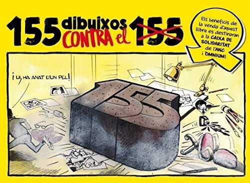 155 DIBUIXOS CONTRA EL 155 | 9788416547234 | A.A.V.V. | Galatea Llibres | Llibreria online de Reus, Tarragona | Comprar llibres en català i castellà online