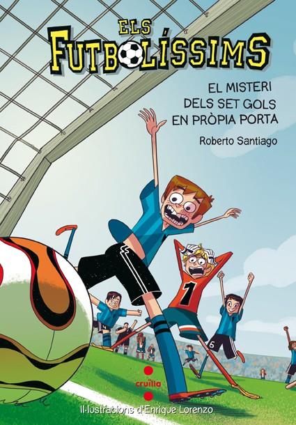 FUTBOLISSIMS 2. EL MISTERI DELS SET GOLS EN PROPIA PORTA | 9788466134095 | SANTIAGO, ROBERTO | Galatea Llibres | Librería online de Reus, Tarragona | Comprar libros en catalán y castellano online