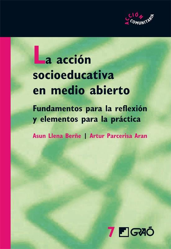 ACCION SOCIOEDUCATIVA EN EL MEDIO ABIERTO | 9788478276226 | LLENA BERÑE, ASUN | Galatea Llibres | Librería online de Reus, Tarragona | Comprar libros en catalán y castellano online