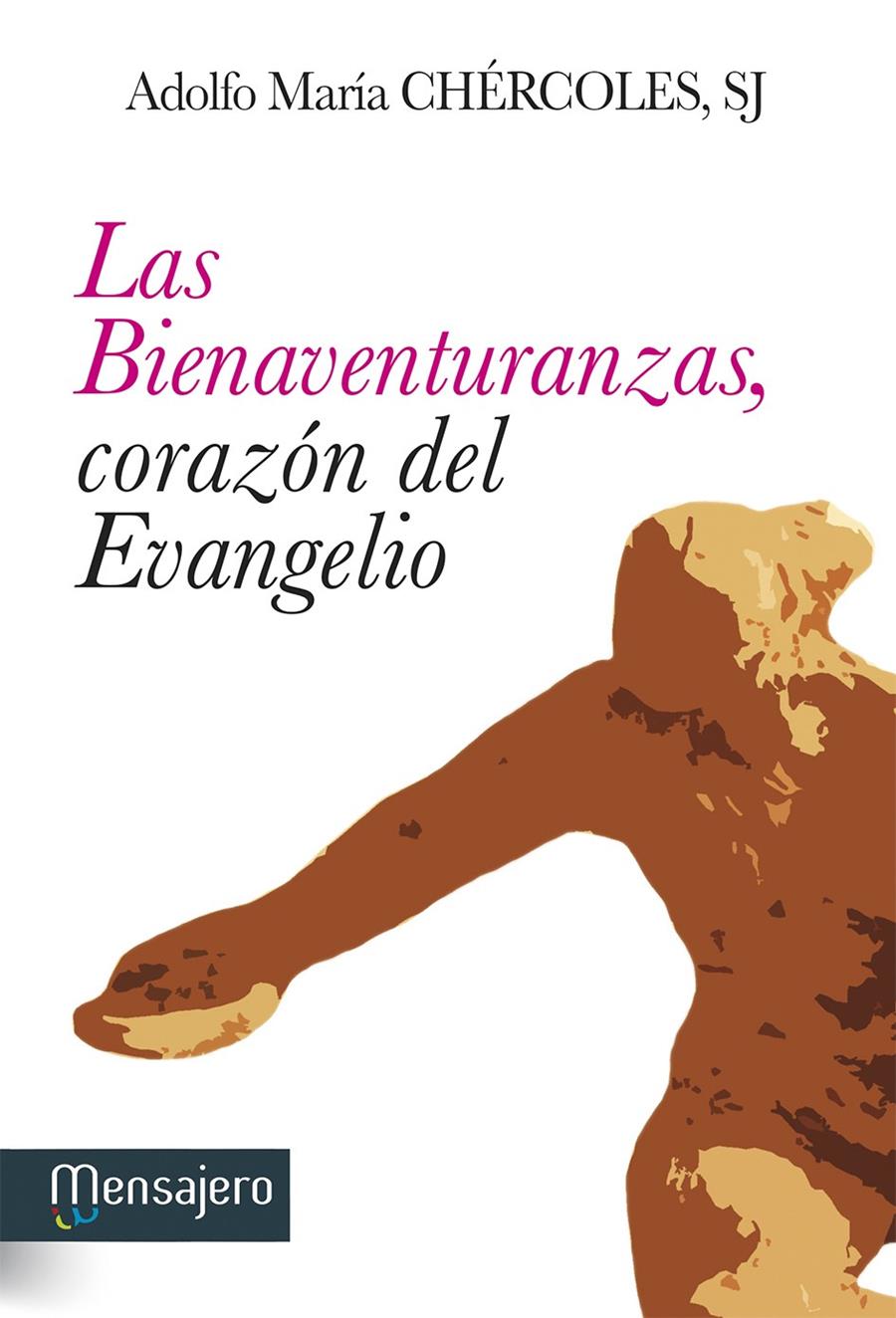 LAS BIENAVENTURANZAS, CORAZÓN DEL EVANGELIO | 9788427135567 | CHÉRCOLES MEDINA, ADOLFO MARÍA | Galatea Llibres | Llibreria online de Reus, Tarragona | Comprar llibres en català i castellà online