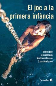 EL JOC A LA PRIMERA INFÀNCIA | 9788499218373 | EDO I BASTÉ, MARIA MERCÈ/BLANCH GELABERT, SÍLVIA/ANTON I ROSERA, MONTSERRAT | Galatea Llibres | Librería online de Reus, Tarragona | Comprar libros en catalán y castellano online