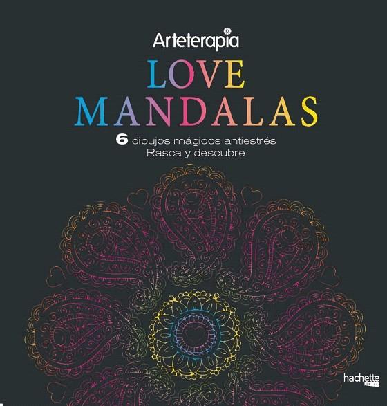 ARTETERAPIA.  LOVE MANDALAS. 6 DIBUJOS MÁGICOS: RASCA Y DESCUBRE | 9788417240653 | VARIOS AUTORES | Galatea Llibres | Librería online de Reus, Tarragona | Comprar libros en catalán y castellano online