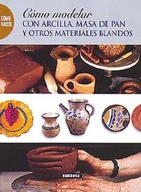 COMO MODELAR CON ARCILLA, MASA DE PAN Y OTROS MATERIALES | 9788430598595 | AAVV | Galatea Llibres | Llibreria online de Reus, Tarragona | Comprar llibres en català i castellà online