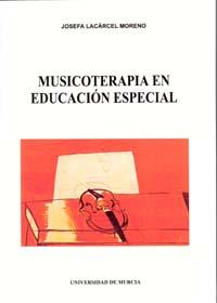 MUSICOTERAPIA EN EDUCACION ESPECIAL | 9788476849712 | LACARCEL MORENO, J | Galatea Llibres | Llibreria online de Reus, Tarragona | Comprar llibres en català i castellà online
