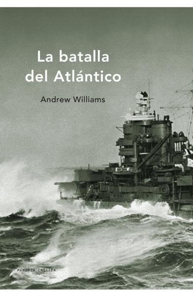 BATALLA DEL ATLÁNTICO | 9788498920819 | WILLIAMS, ANDREW | Galatea Llibres | Librería online de Reus, Tarragona | Comprar libros en catalán y castellano online