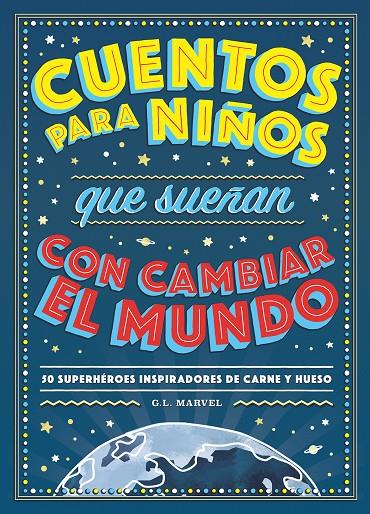 CUENTOS PARA NIñOS QUE SUEñAN CON CAMBIAR EL MUNDO | 9788417128531 | MARVEL, G.L. | Galatea Llibres | Llibreria online de Reus, Tarragona | Comprar llibres en català i castellà online