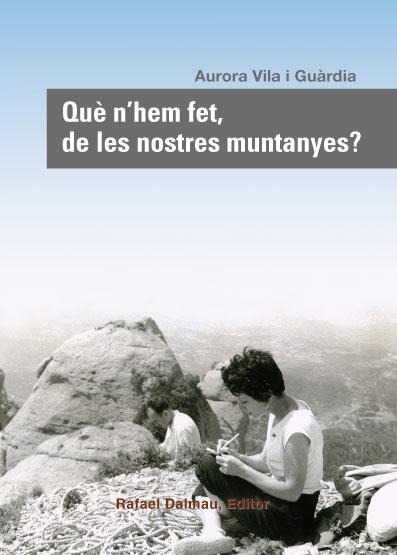 QUE N'HEM FET, DE LES NOSTRES MUNTANYES? | 9788423207817 | VILA GUARDIA, AURORA | Galatea Llibres | Llibreria online de Reus, Tarragona | Comprar llibres en català i castellà online