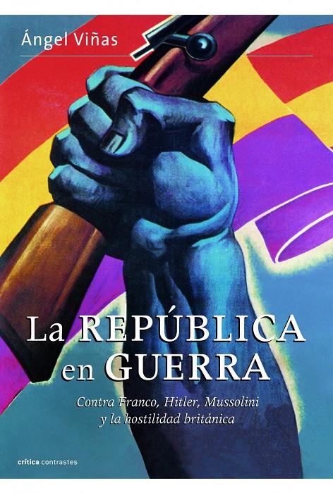 LA REPÚBLICA  EN GUERRA | 9788498926828 | VIÑAS, ANGEL | Galatea Llibres | Librería online de Reus, Tarragona | Comprar libros en catalán y castellano online