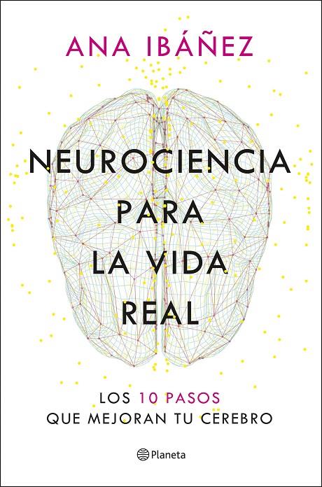 NEUROCIENCIA PARA LA VIDA REAL | 9788408317210 | IBÁÑEZ, ANA | Galatea Llibres | Llibreria online de Reus, Tarragona | Comprar llibres en català i castellà online