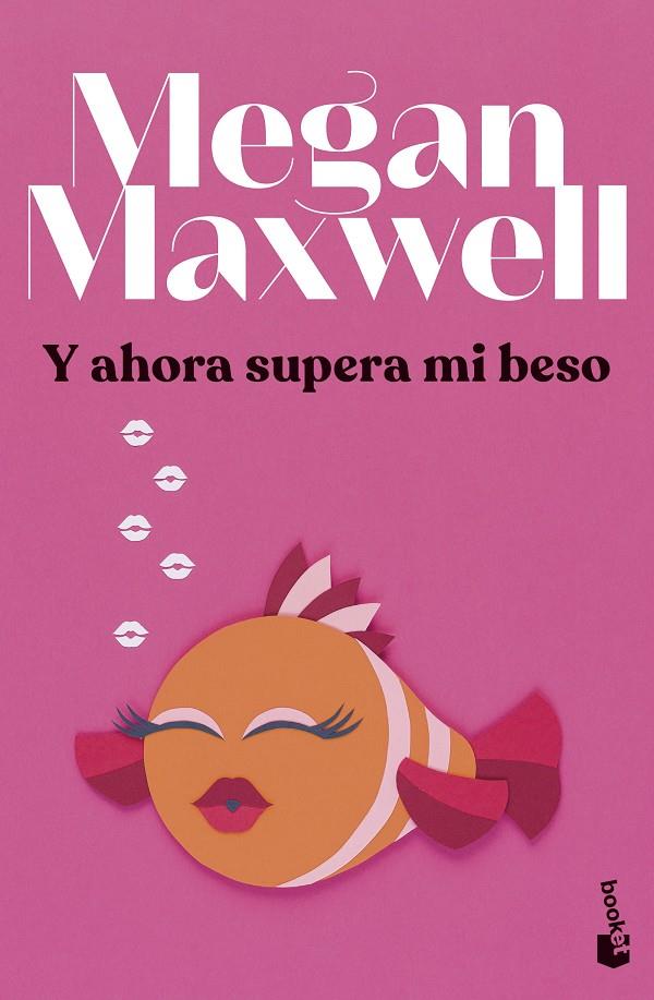 Y AHORA SUPERA MI BESO | 9788408279433 | MEGAN MAXWELL | Galatea Llibres | Librería online de Reus, Tarragona | Comprar libros en catalán y castellano online