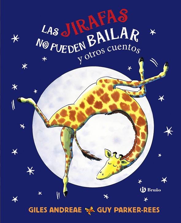 LAS JIRAFAS NO PUEDEN BAILAR Y OTROS CUENTOS | 9788469639986 | ANDREAE, GILES | Galatea Llibres | Llibreria online de Reus, Tarragona | Comprar llibres en català i castellà online